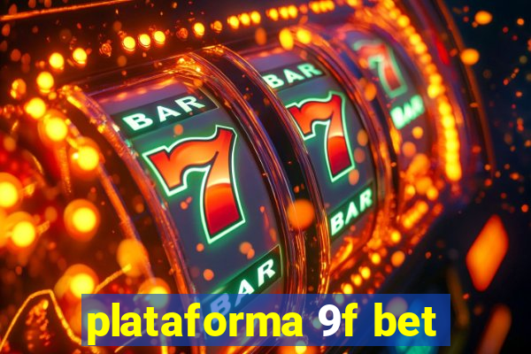 plataforma 9f bet