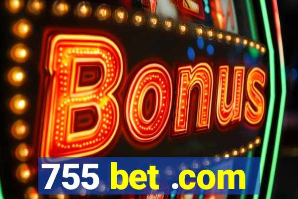 755 bet .com