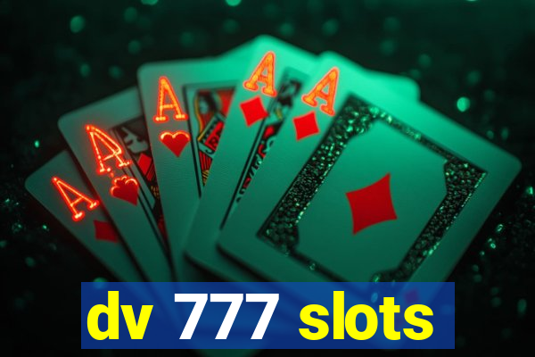 dv 777 slots