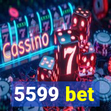 5599 bet