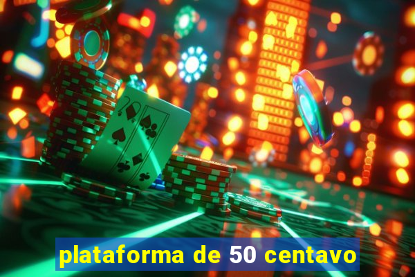 plataforma de 50 centavo