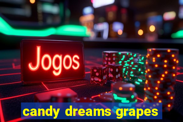 candy dreams grapes