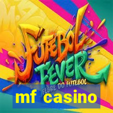 mf casino