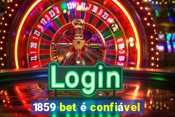 1859 bet é confiável