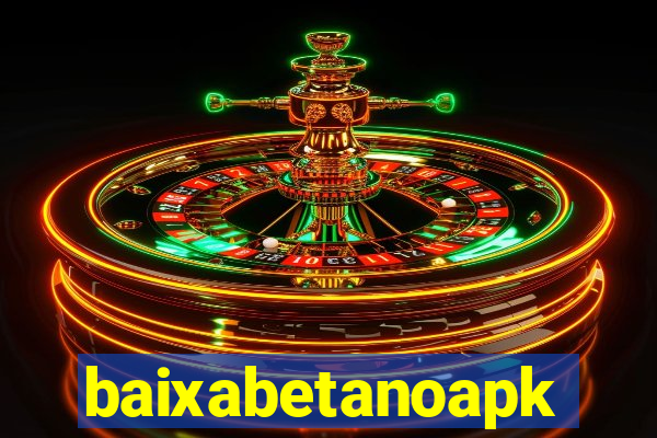 baixabetanoapk