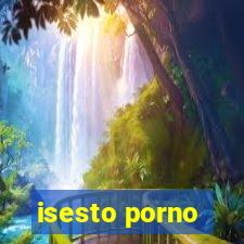 isesto porno