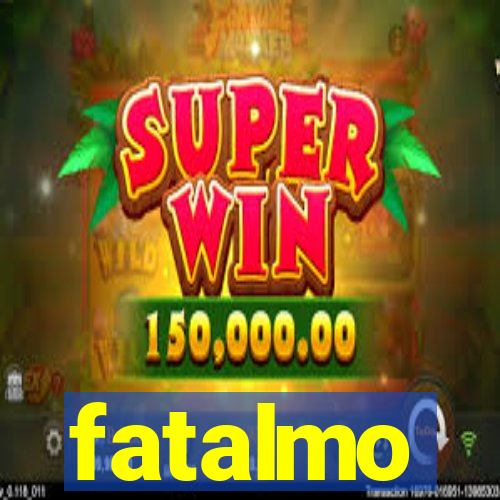 fatalmo