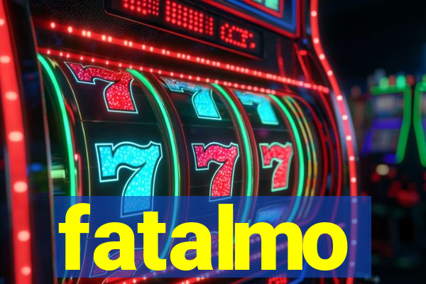 fatalmo