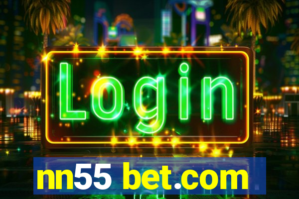 nn55 bet.com