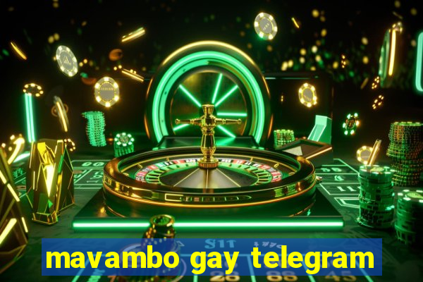 mavambo gay telegram