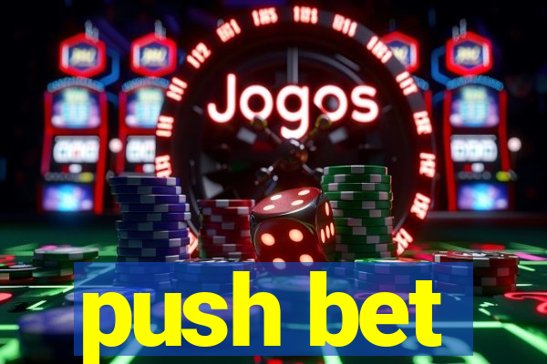 push bet