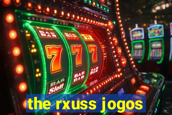 the rxuss jogos