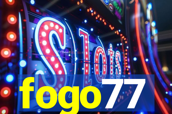 fogo77