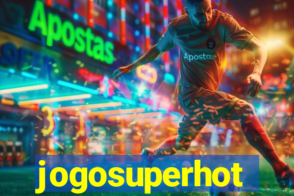 jogosuperhot