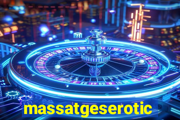 massatgeserotics's