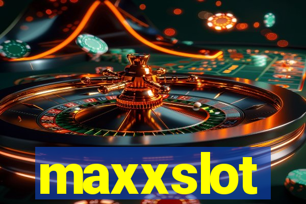 maxxslot