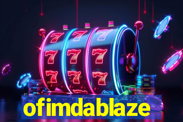 ofimdablaze