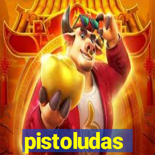 pistoludas