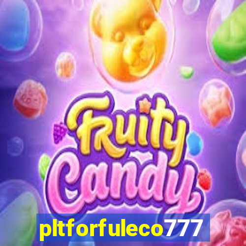 pltforfuleco777