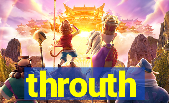 throuth