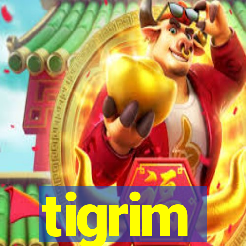 tigrim