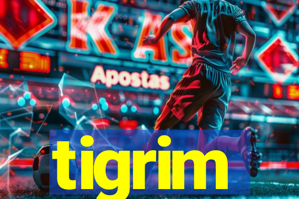 tigrim