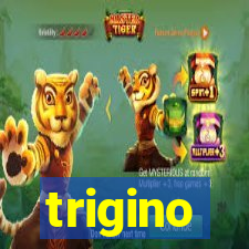 trigino