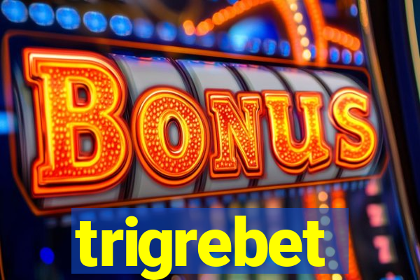 trigrebet