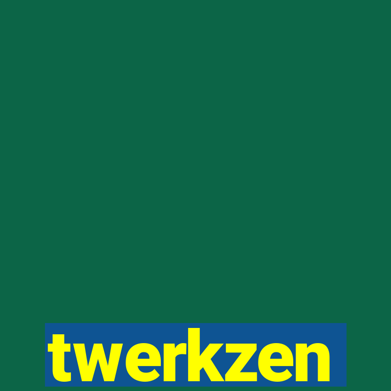 twerkzen