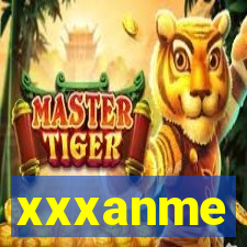 xxxanme